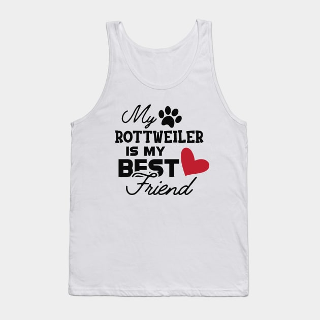 Rottweiler Dog - My rottweiler is my best friend Tank Top by KC Happy Shop